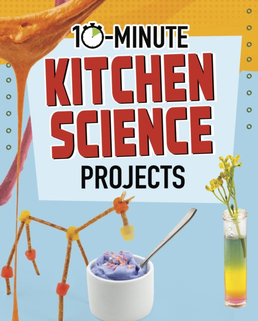 10minute Kitchen Science Projects