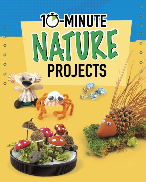 10minute Nature Projects