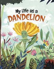 My Life As A Dandelion