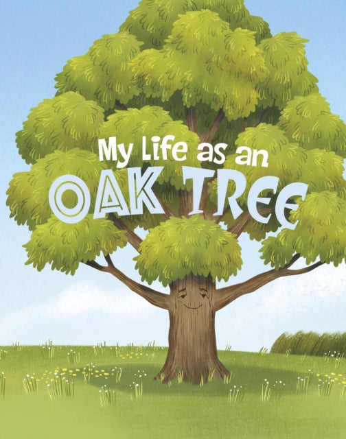 My Life As An Oak Tree