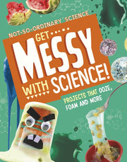 Get Messy With Science