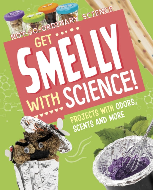Get Smelly With Science