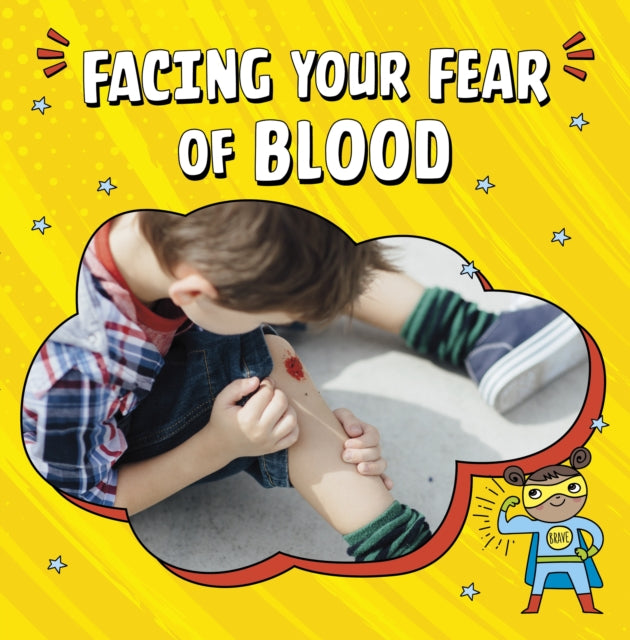 Facing Your Fear Of Blood By Schwartz, Heather E.