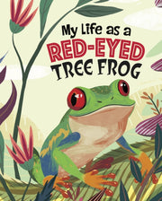 My Life As A Redeyed Tree Frog