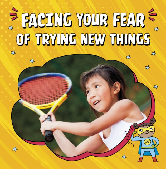 Facing Your Fear Of Trying New Things