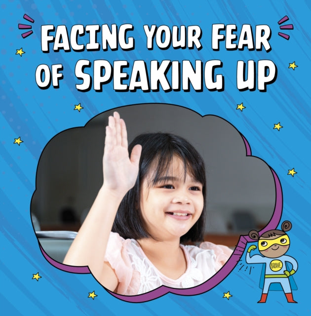 Facing Your Fear Of Speaking Up By Schuh, Mari