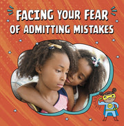 Facing Your Fear Of Admitting Mistakes
