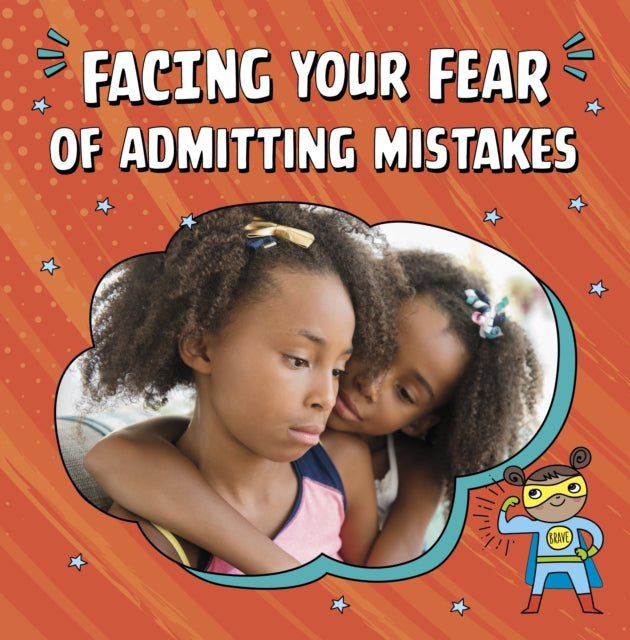 Facing Your Fear Of Admitting Mistakes