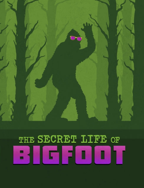 Secret Life Of Bigfoot By Peterson, Megan Cool