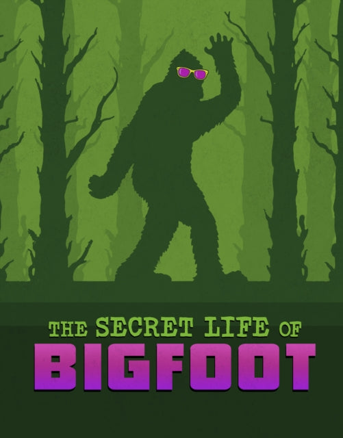 Secret Life Of Bigfoot By Peterson, Megan Cool