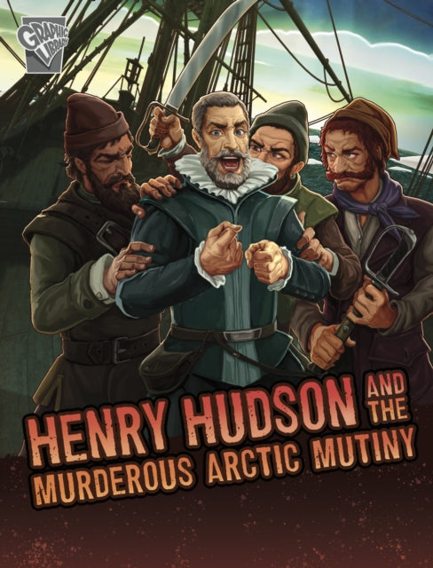 Henry Hudson & The Murderous Arctic Muti