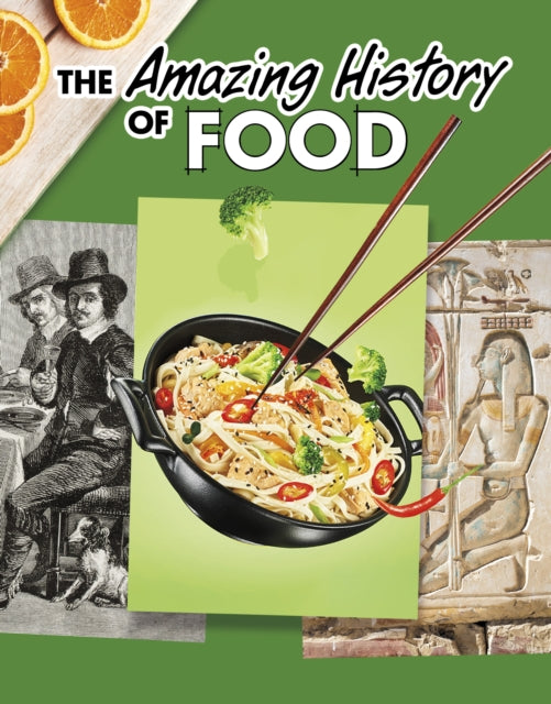 Amazing History Of Food