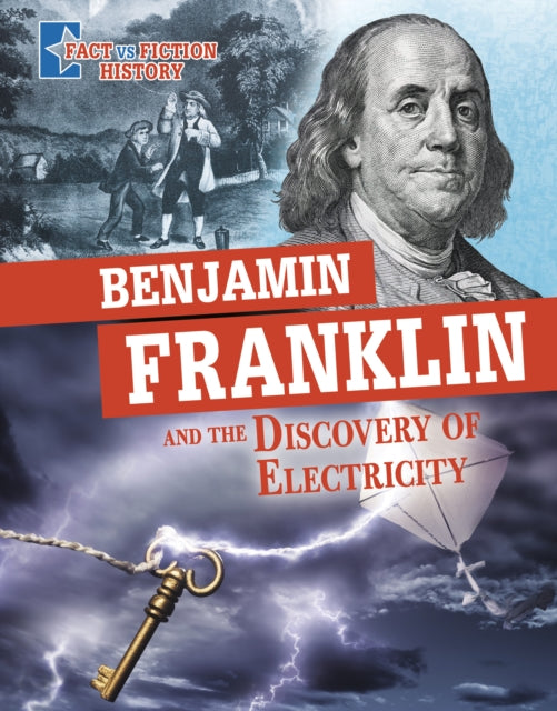 Benjamin Franklin & The Discovery Of Ele