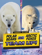 Polar Bears & Arctic Foxes Team Up