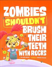 Zombies Shouldnt Brush Their Teeth With