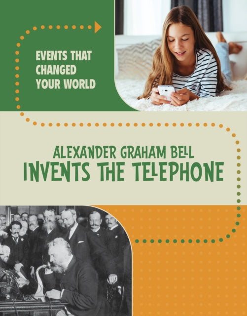 Alexander Graham Bell Invents The Teleph