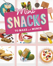 Mini Snacks To Make & Munch