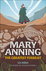 Mary Anning The Greatest Fossilist Brown By Miles, Liz