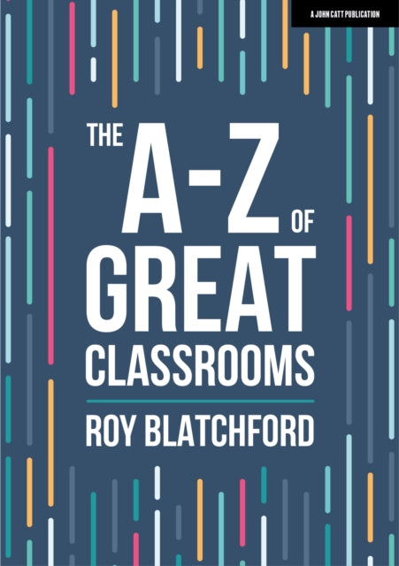 Az Of Great Classrooms By Blatchford, Roy