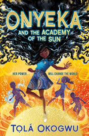 Onyeka & The Academy Of The Sun By Okogwu, Tola