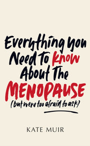 Everything You Need To Know/menopause