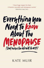 Everthing You Need To Know/the Menopause