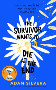 Survivor Wants To Die At The End By Adam Silvera