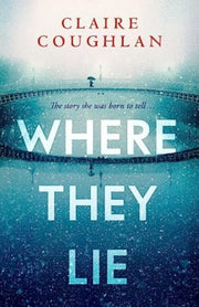 Where They Lie By Coughlan  Claire
