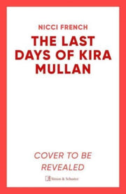 Last Days Of Kira Mullan By Nicci French