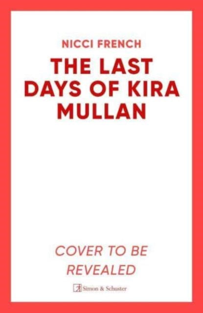 Last Days Of Kira Mullan By Nicci French