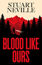 Blood Like Ours By Stuart Neville
