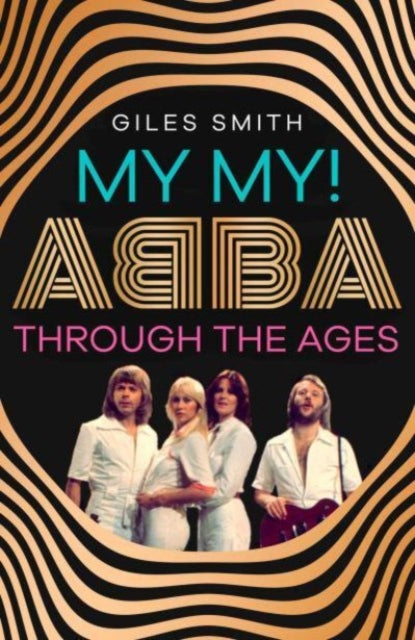 My My Abba Through The Ages By Smith, Giles