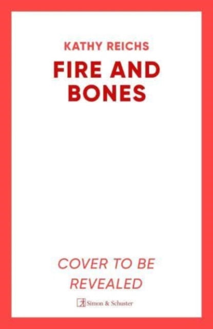 Fire And Bones By Reichs, Kathy