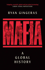 Mafia A Global History By Gingeras, Ryan