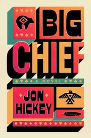 Big Chief By Jon Hickey