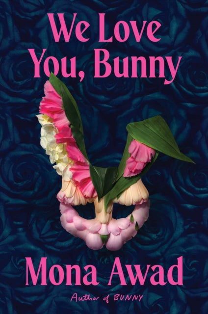 We Love You Bunny By Mona Awad