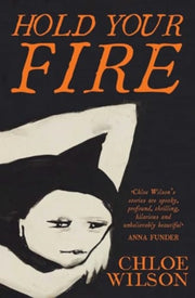 Hold Your Fire By Wilson, Chloe