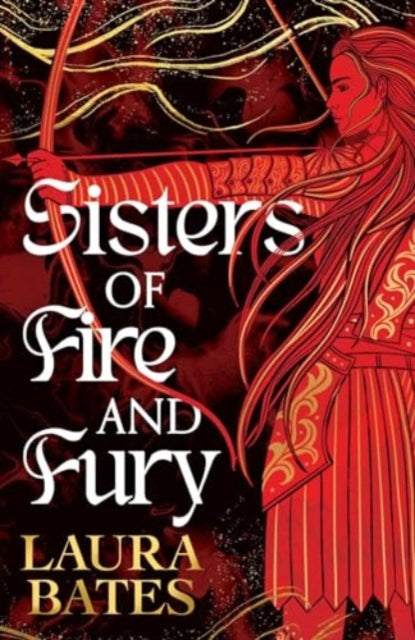 Sisters Of Fire & Fury By Bates, Laura