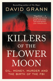Killers Of The Flower Moon By Grann, David