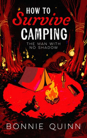 How To Survive Camping By Bonnie Quinn