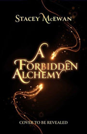 Forbidden Alchemy By Stacey Mcewan