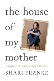 House Of My Mother By Franke, Shari