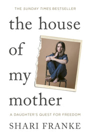 House Of My Mother By Franke, Shari