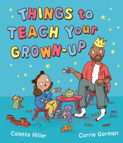 Things To Teach Your Grown Up