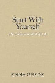 Start With Yourself By Grede, Emma