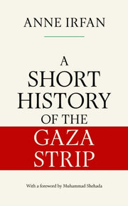 Short History Of The Gaza Strip By Irfan, Anne