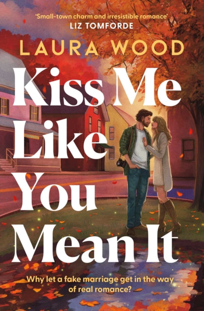 Kiss Me Like You Mean It By Wood, Laura