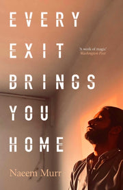 Every Exit Brings You Home By Murr, Naeem
