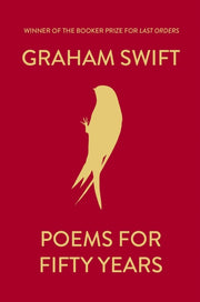 Poems For Fifty Years Ha By Graham Swift