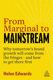 From Marginal To Mainstream